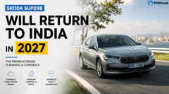 Skoda Superb India Launch 2027: Will Return With Diesel